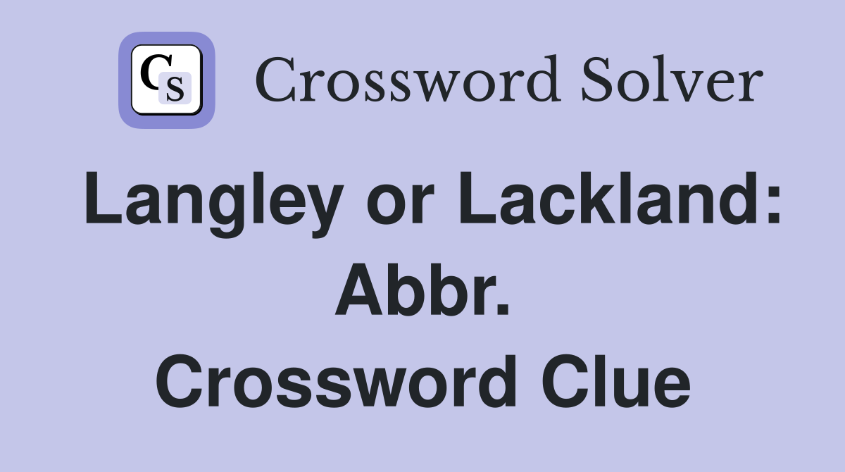 Langley or Lackland: Abbr. Crossword Clue