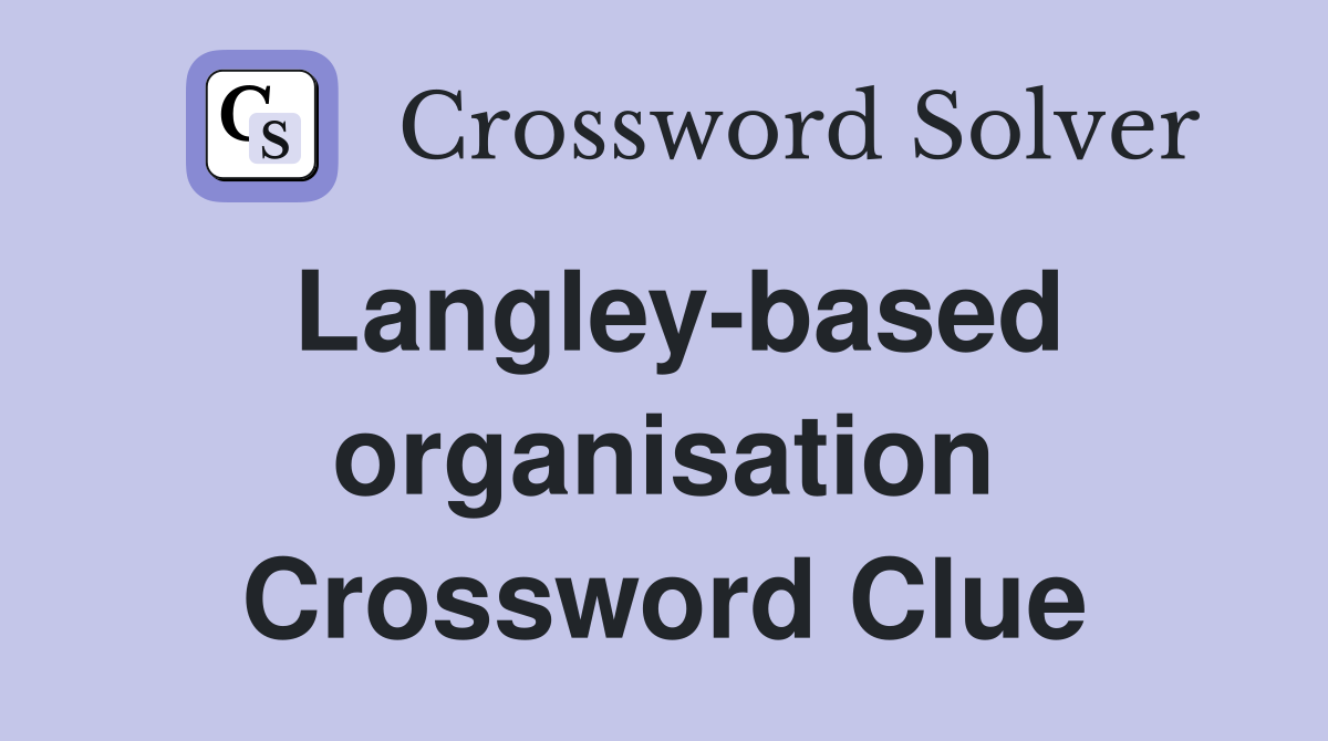 Langley-based organisation Crossword Clue