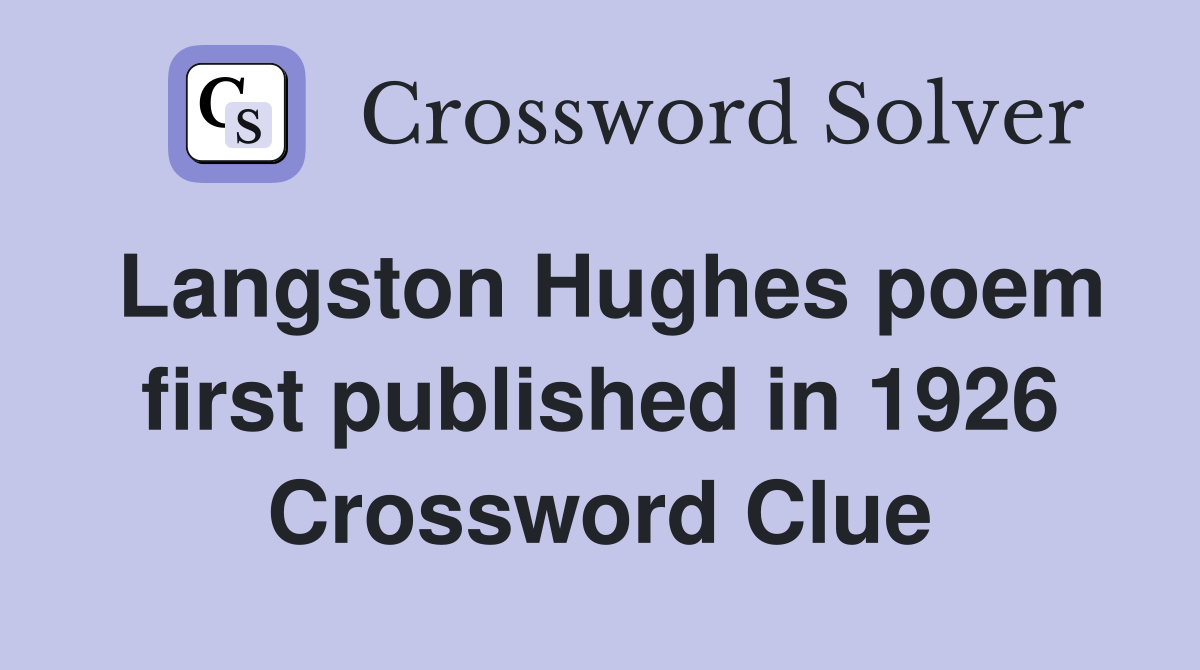 Langston Hughes poem first published in 1926 Crossword Clue