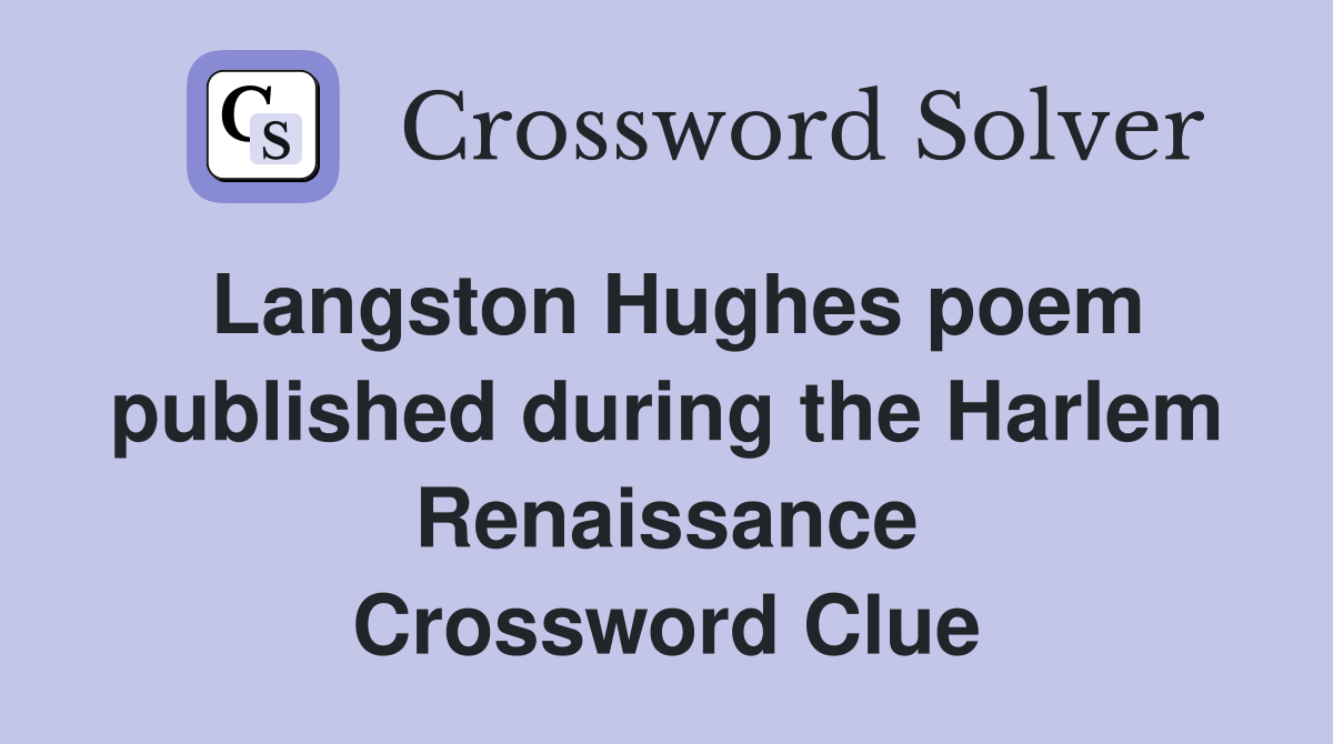 Langston Hughes poem published during the Harlem Renaissance Crossword Clue