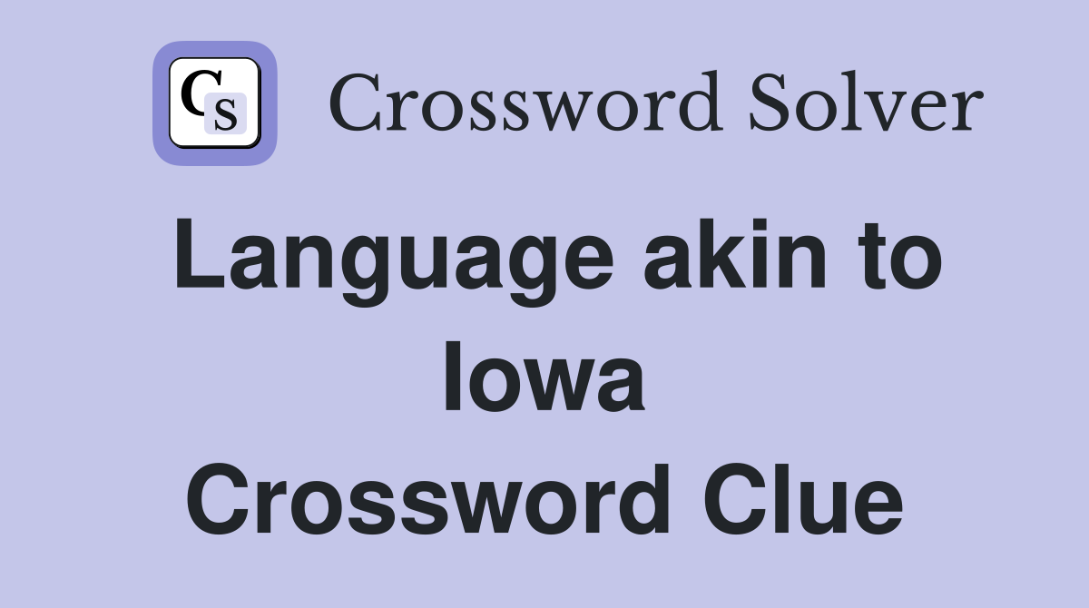 Language akin to Iowa Crossword Clue