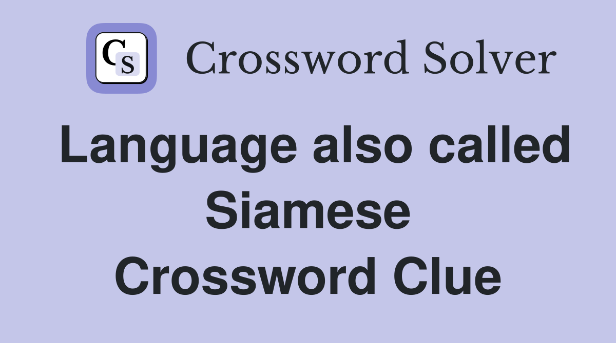 Language also called Siamese Crossword Clue