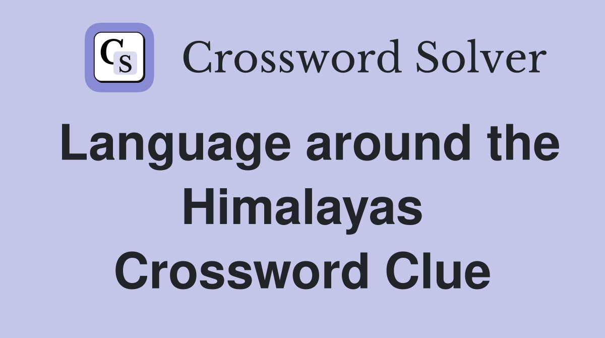 Language around the Himalayas Crossword Clue