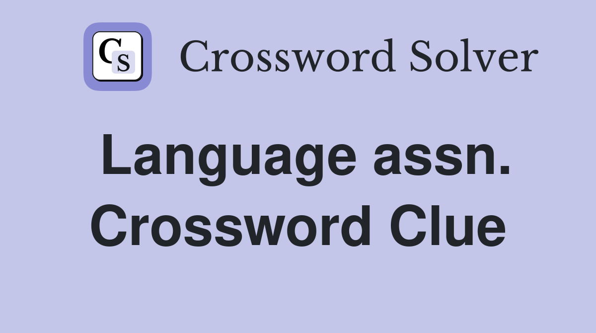 Language assn. Crossword Clue