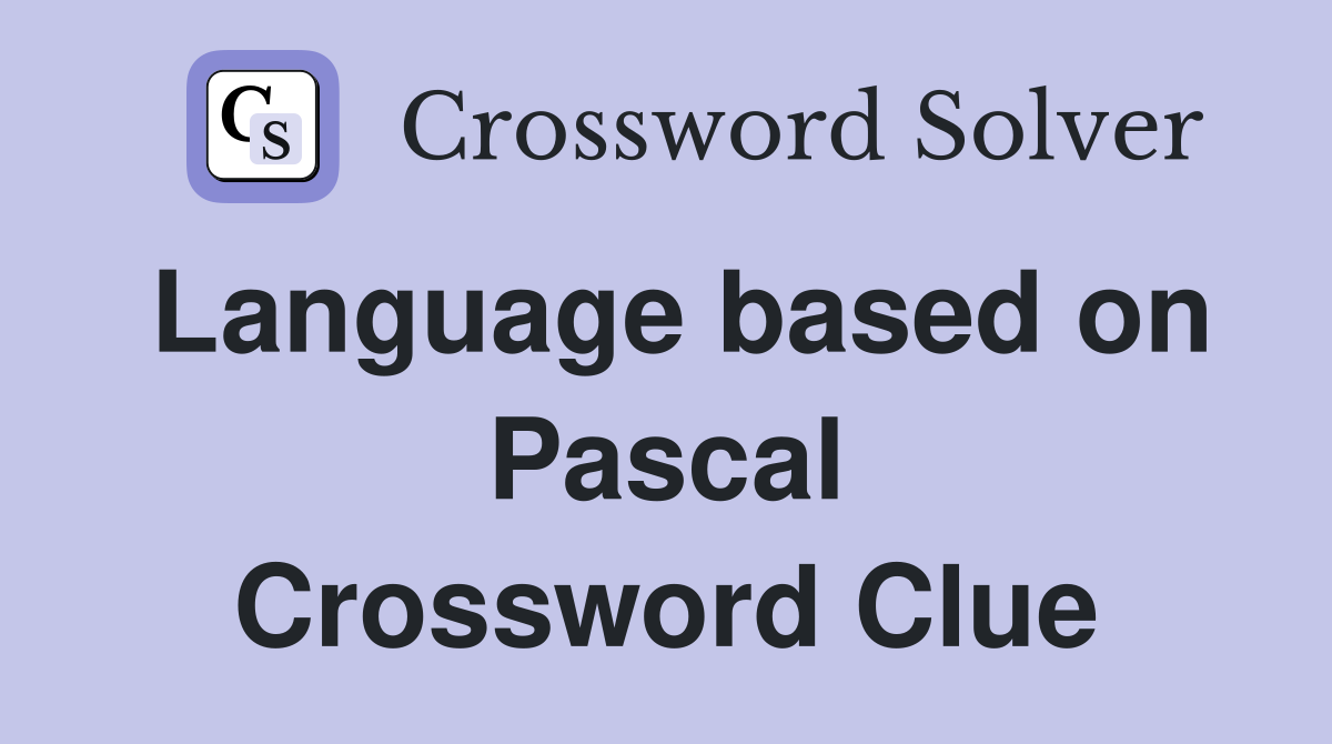 Language based on Pascal Crossword Clue