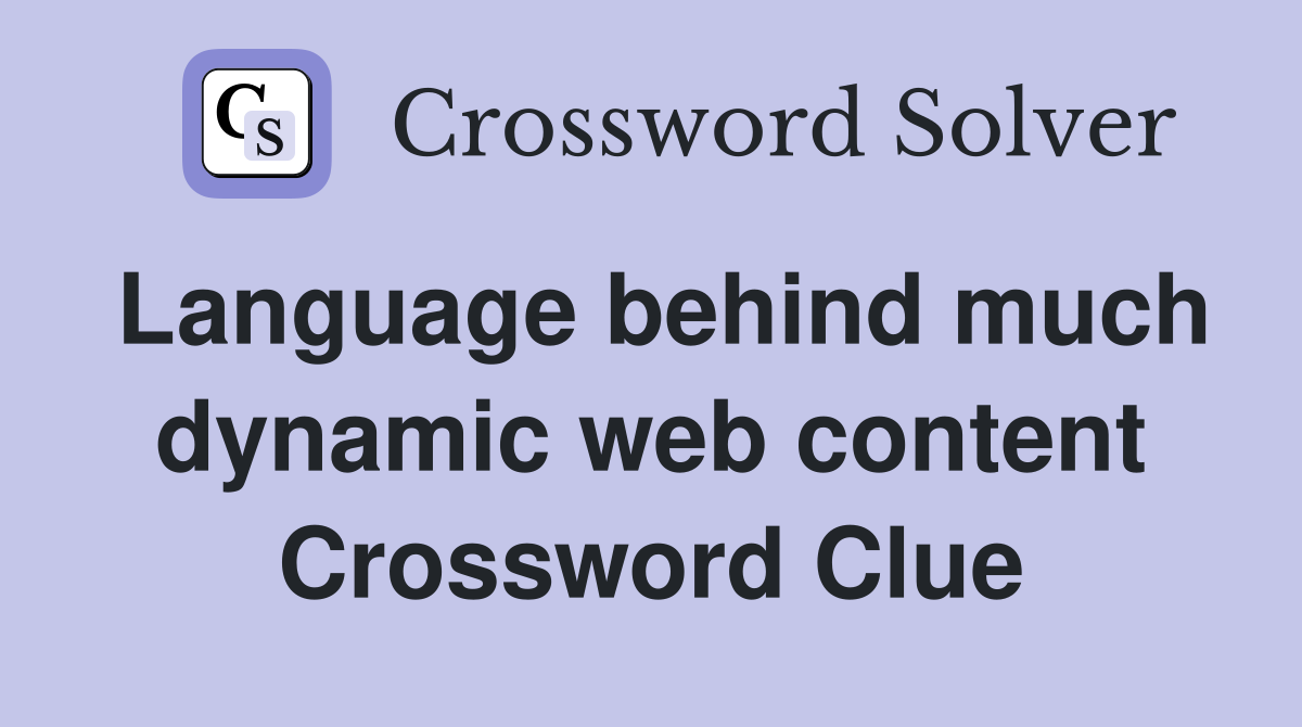 Language behind much dynamic web content Crossword Clue