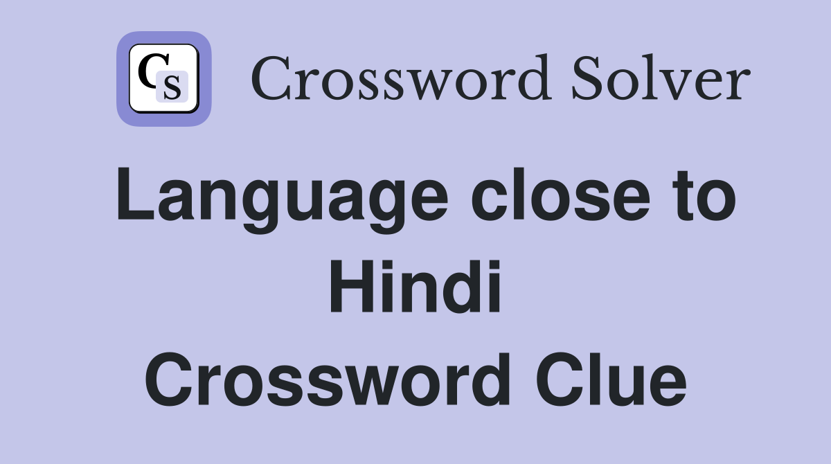 Language close to Hindi Crossword Clue