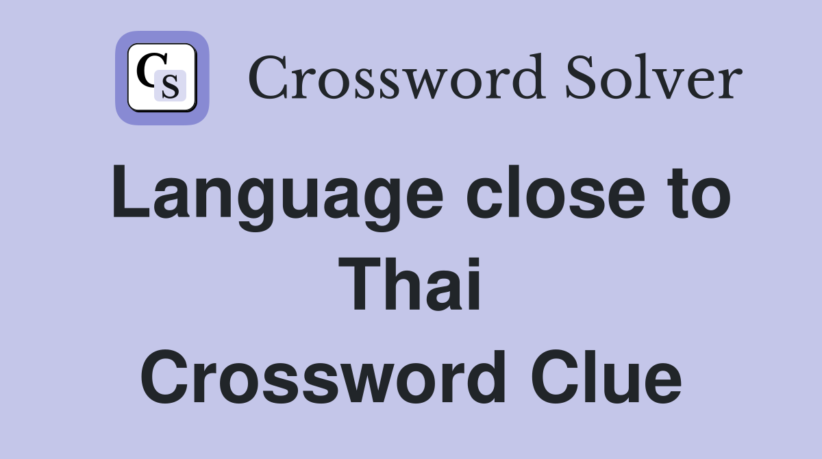 Language close to Thai Crossword Clue