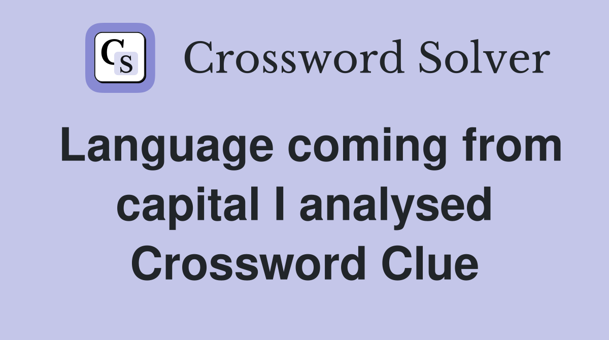 Language coming from capital I analysed Crossword Clue