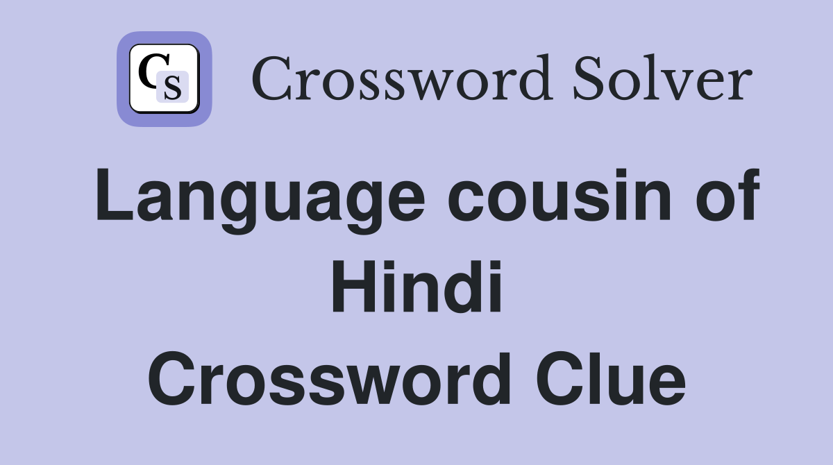 Language cousin of Hindi Crossword Clue