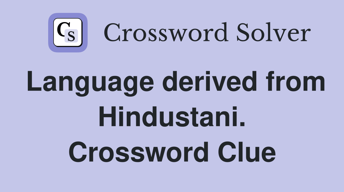Language derived from Hindustani. Crossword Clue