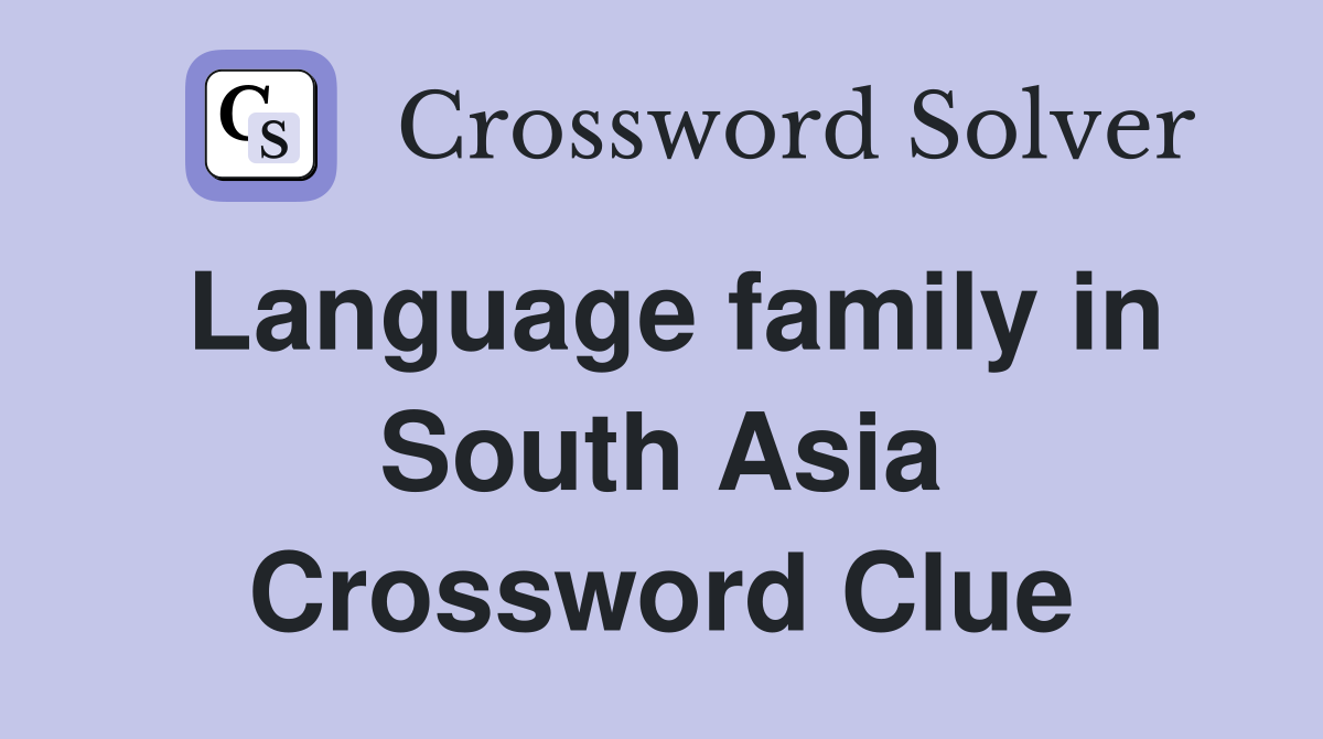 Language family in South Asia Crossword Clue