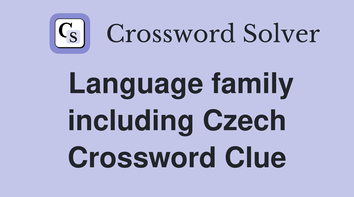 Language family including Czech Crossword Clue