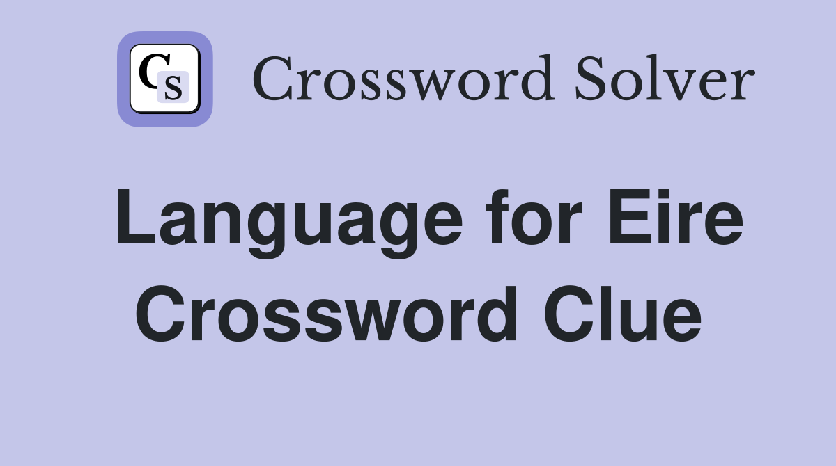 Language for Eire Crossword Clue