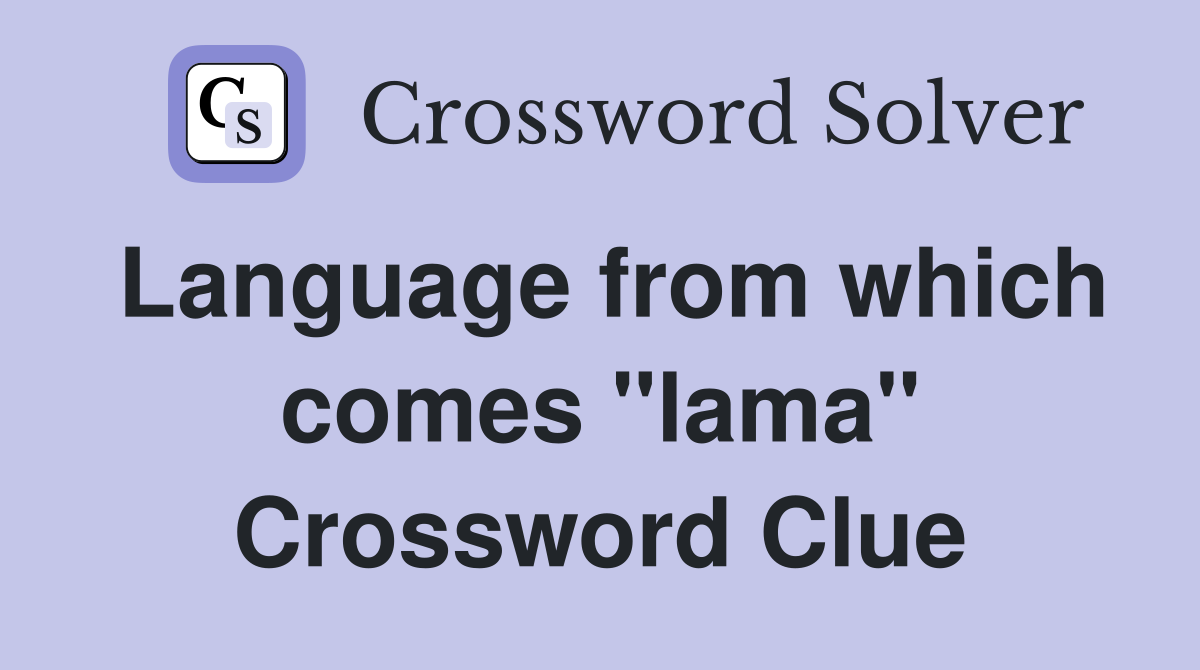 Language from which comes "lama" Crossword Clue