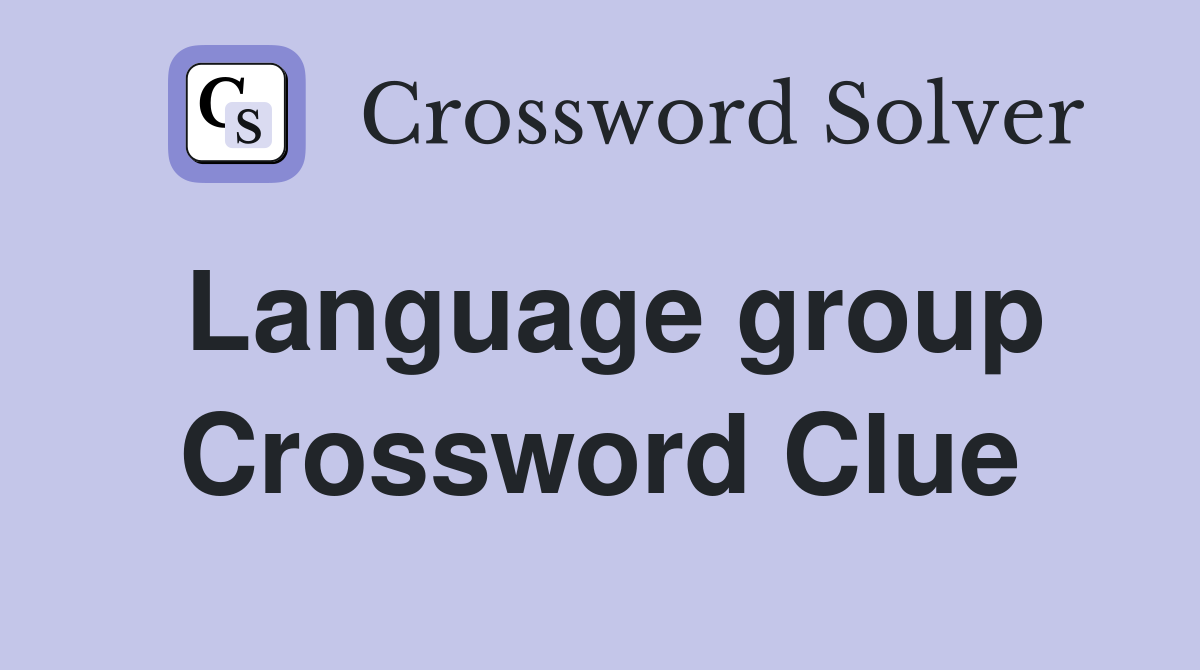 Language group Crossword Clue