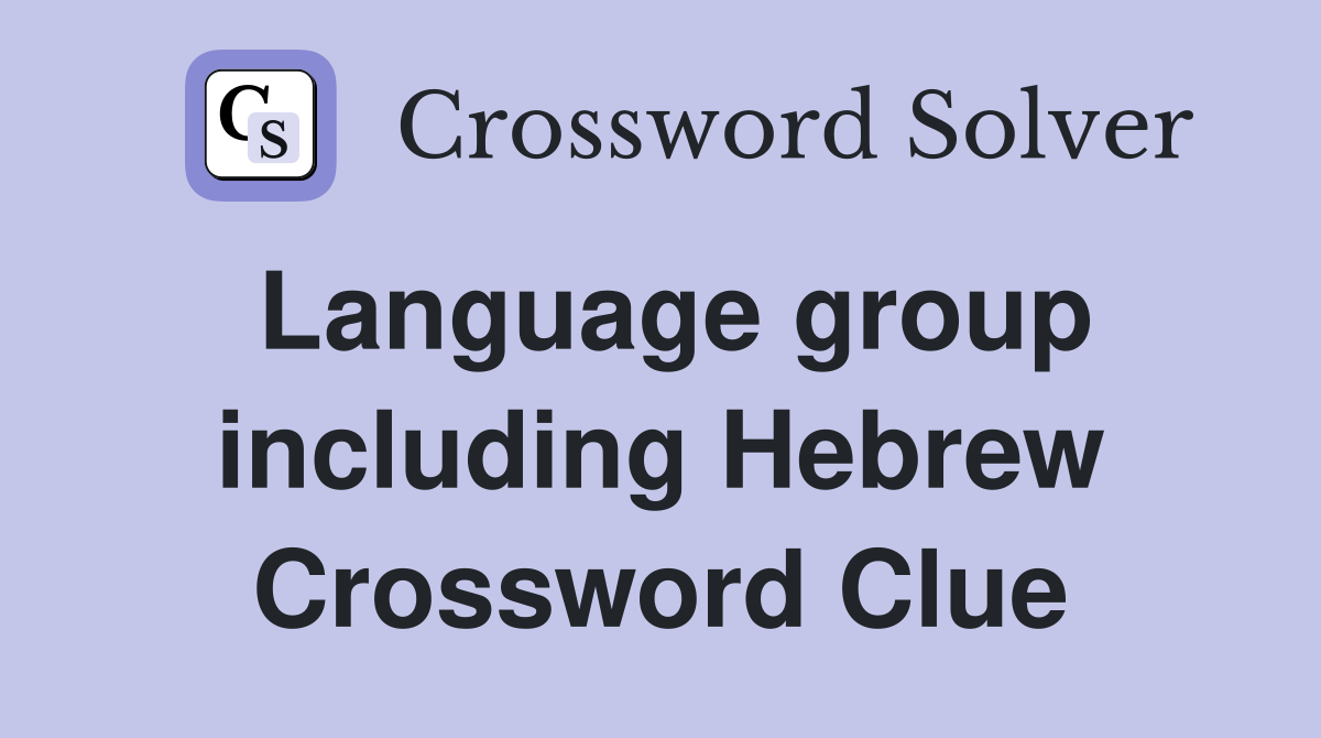 Language group including Hebrew Crossword Clue