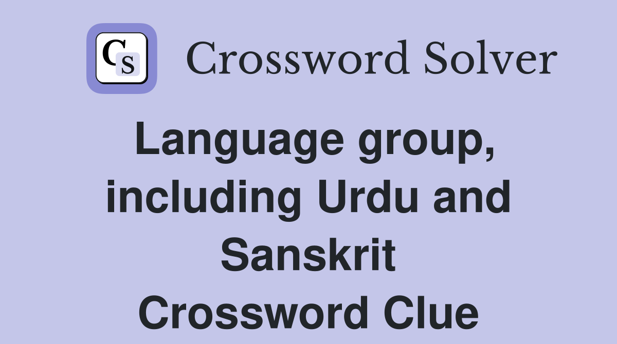 Language group, including Urdu and Sanskrit Crossword Clue