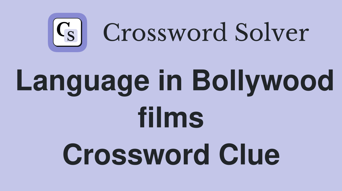 Language in Bollywood films Crossword Clue