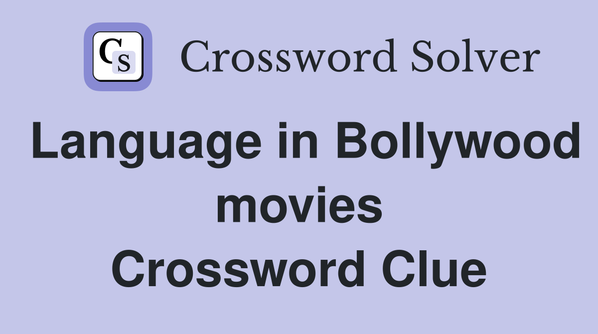 Language in Bollywood movies Crossword Clue