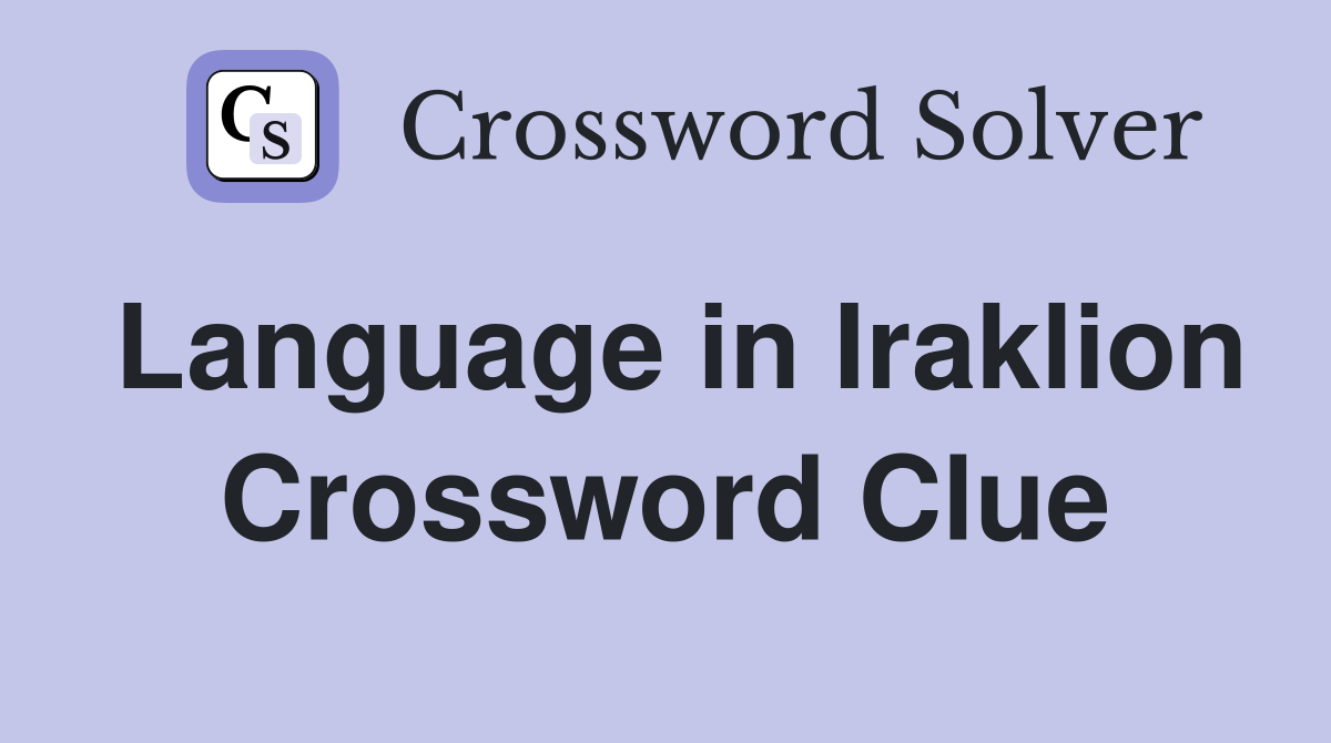 Language in Iraklion Crossword Clue