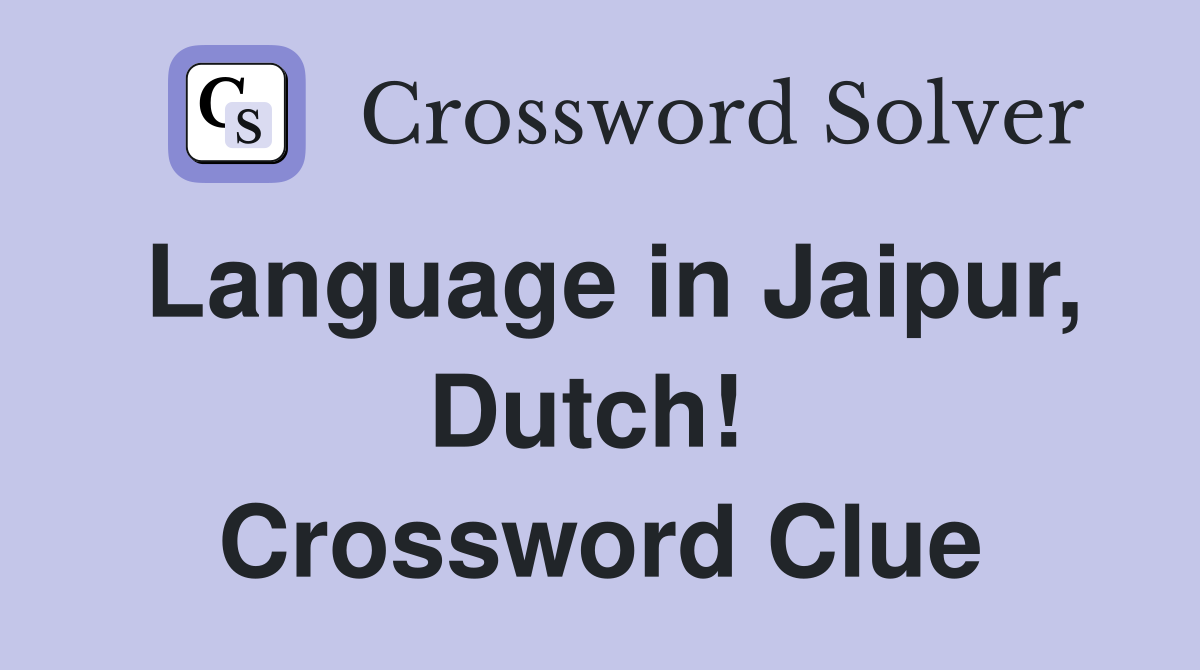 Language in Jaipur, Dutch!  Crossword Clue