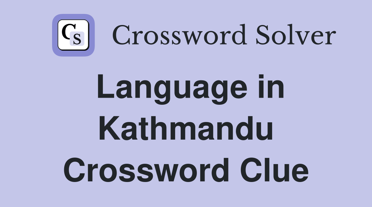 Language in Kathmandu Crossword Clue