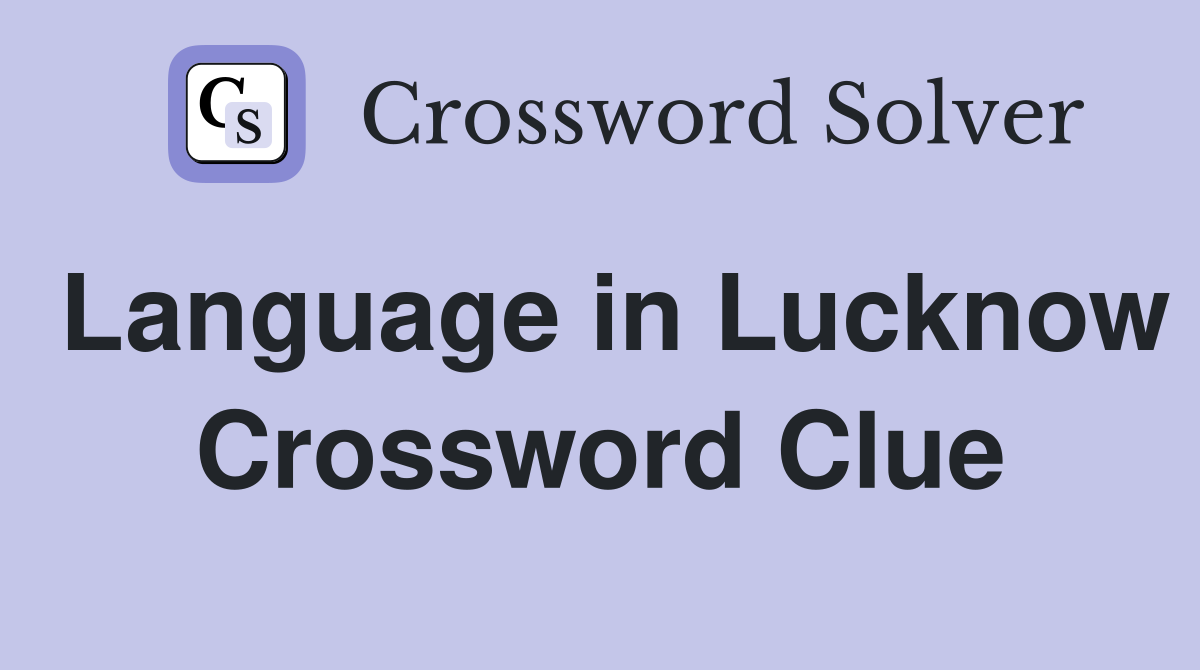 Language in Lucknow Crossword Clue