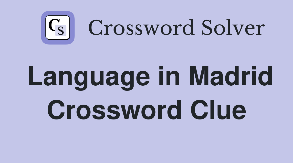 Language in Madrid Crossword Clue