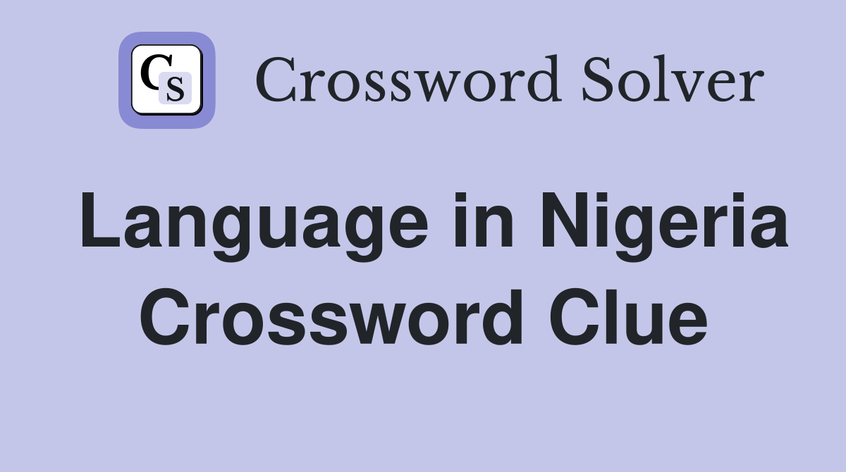 Language in Nigeria Crossword Clue