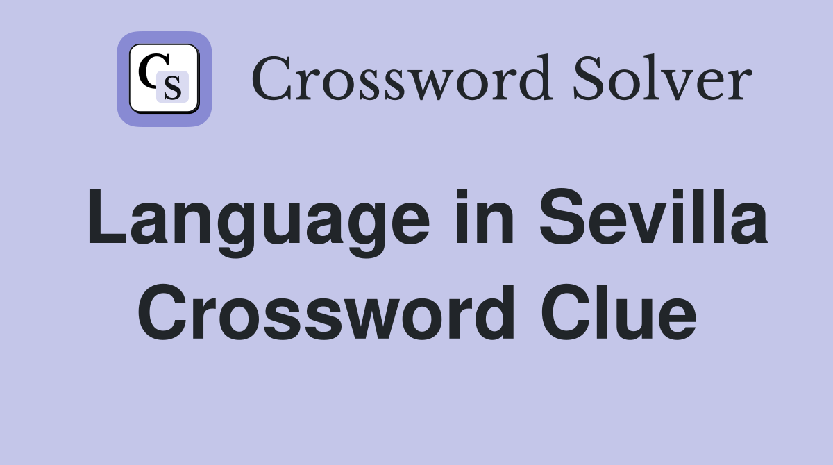 Language in Sevilla Crossword Clue