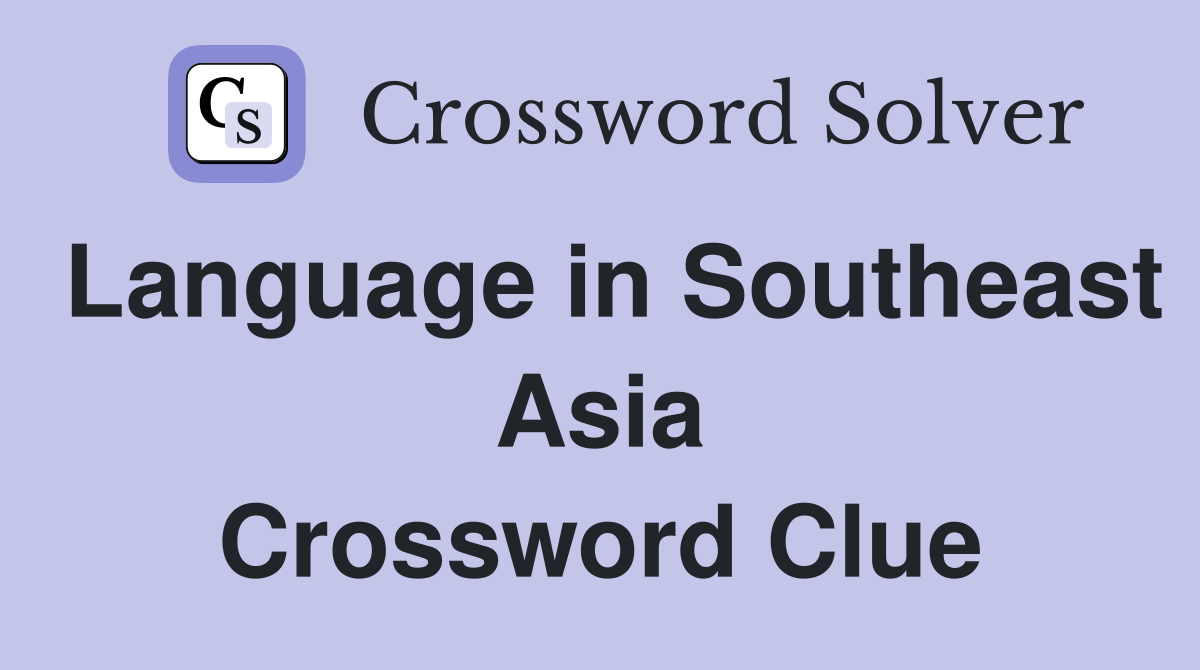 Language in Southeast Asia Crossword Clue