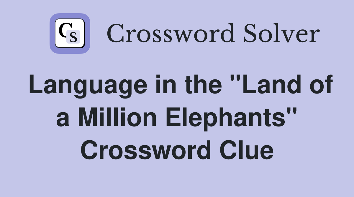 Language in the "Land of a Million Elephants" Crossword Clue