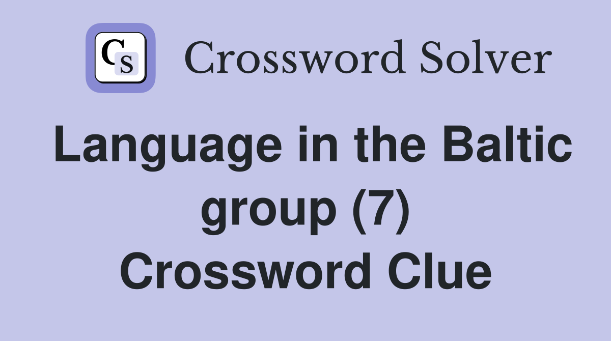 Language in the Baltic group (7) Crossword Clue