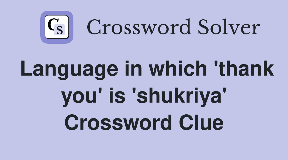 Language in which 'thank you' is 'shukriya' Crossword Clue