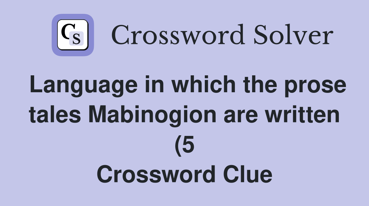 Language in which the prose tales Mabinogion are written (5 Language in which the prose tales Mabinogion are written (5