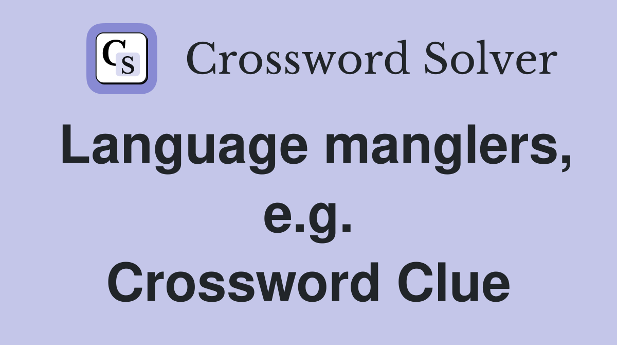 Language manglers, e.g. Crossword Clue