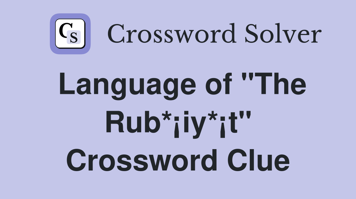 Language of "The Rub*¡iy*¡t" Crossword Clue