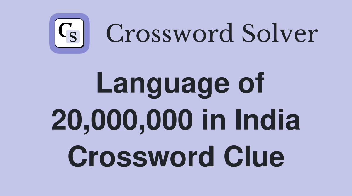 Language of 20,000,000 in India Crossword Clue
