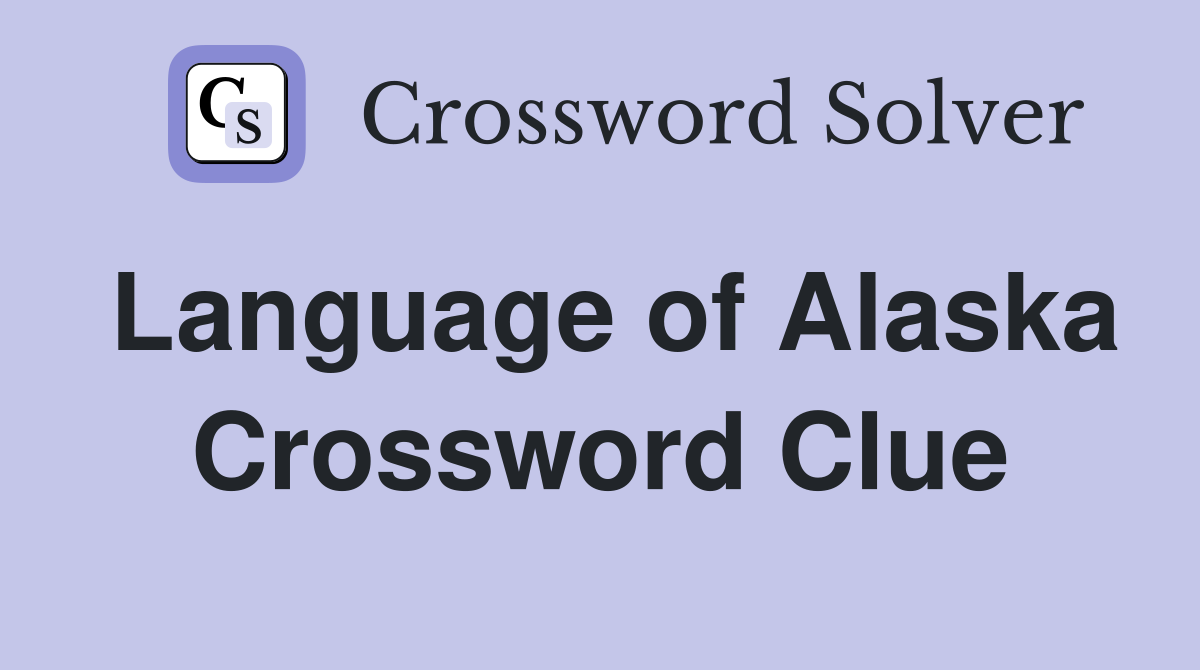 Language of Alaska Crossword Clue