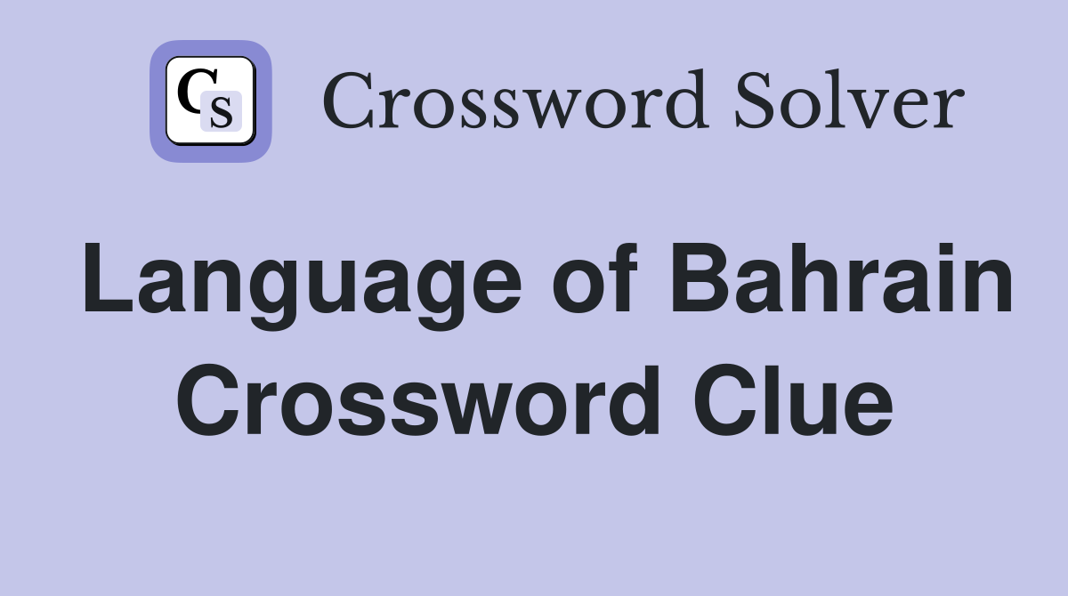 Language of Bahrain Crossword Clue
