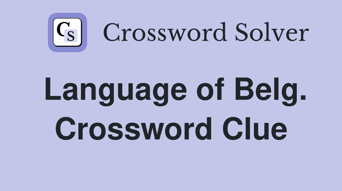 Language of Belg. Crossword Clue