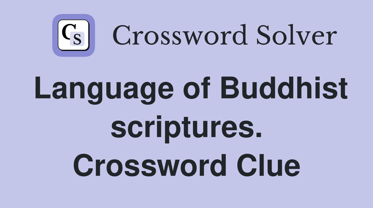 Language of Buddhist scriptures. Crossword Clue