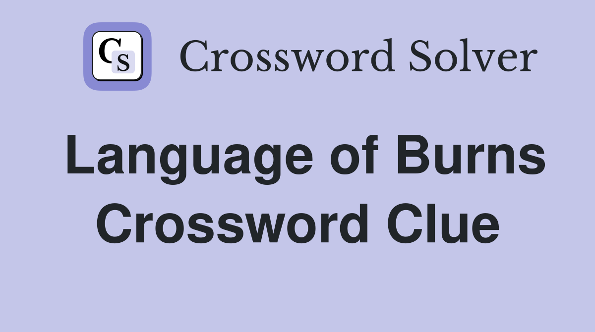 Language of Burns Crossword Clue