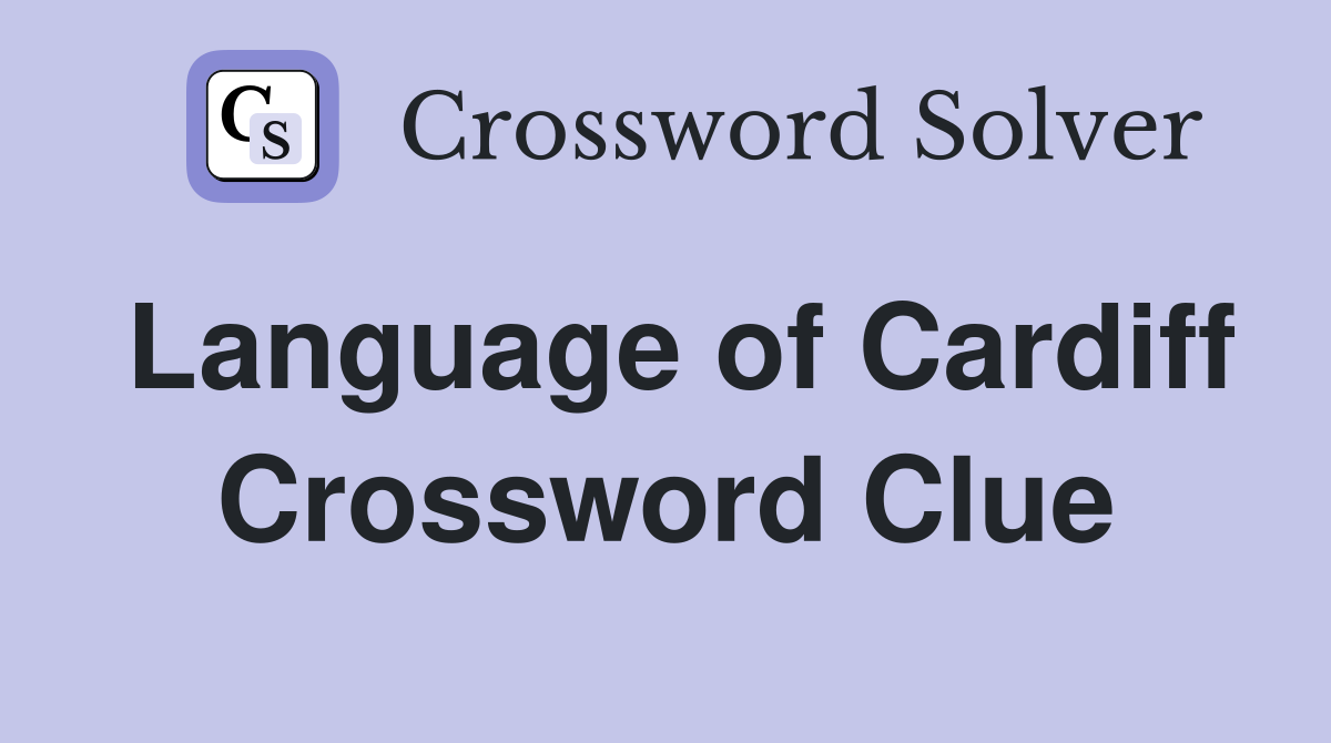Language of Cardiff Crossword Clue