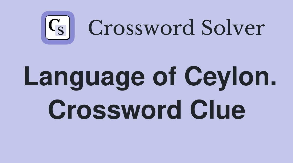 Language of Ceylon. Crossword Clue