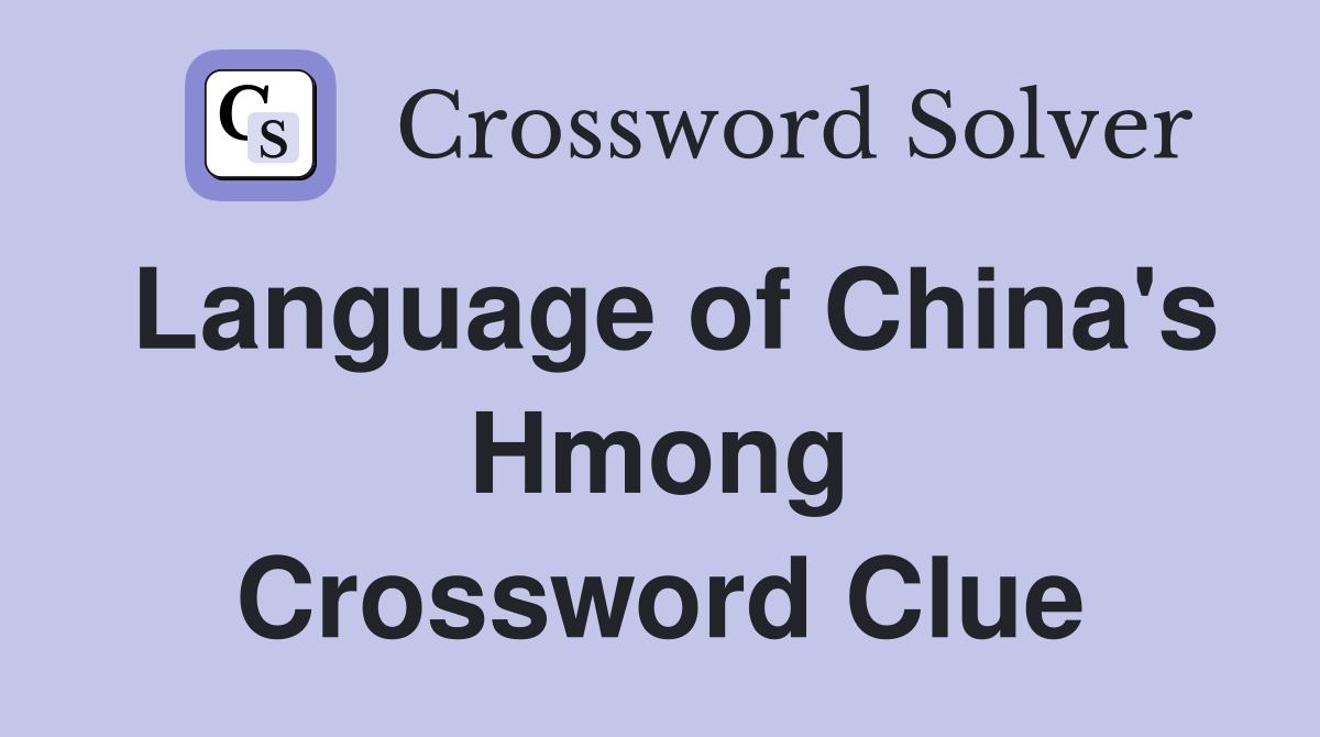Language of China's Hmong Crossword Clue