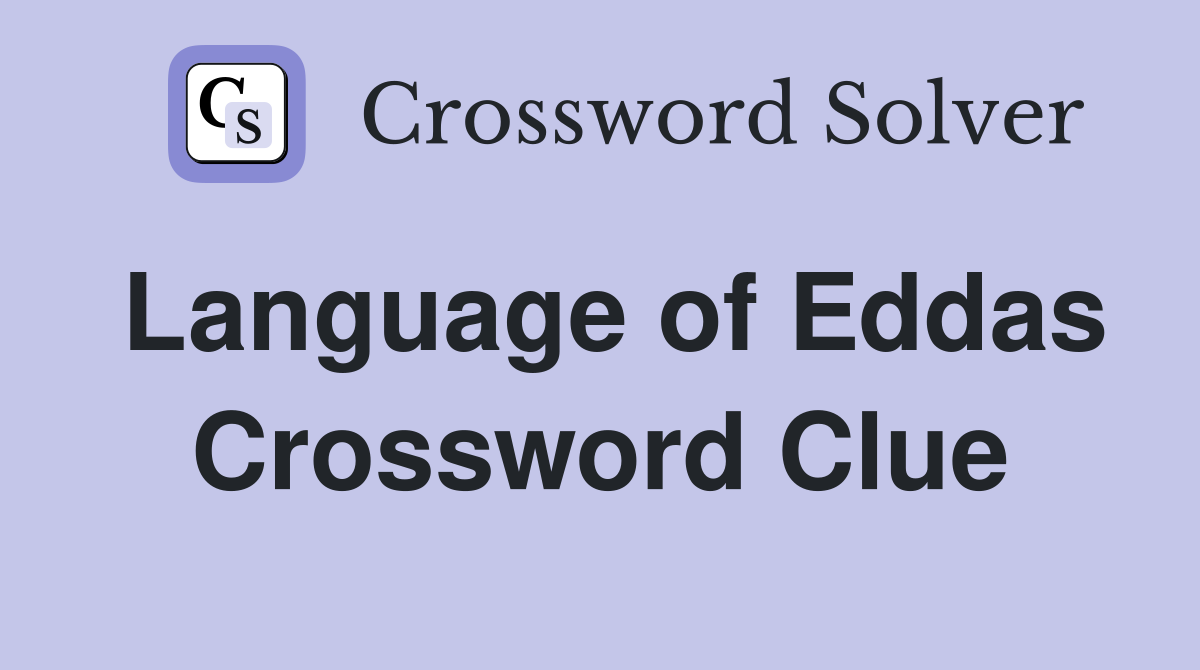 Language of Eddas Crossword Clue