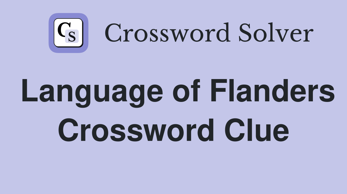 Language of Flanders Crossword Clue