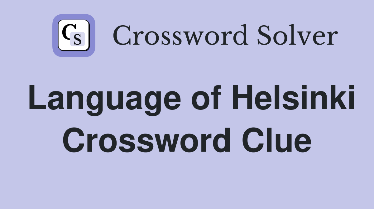 Language of Helsinki Crossword Clue